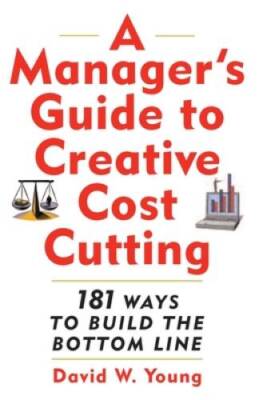 A Manager's Guide to Creative Cost Cutting - Paperback By Young, David - GOOD-image