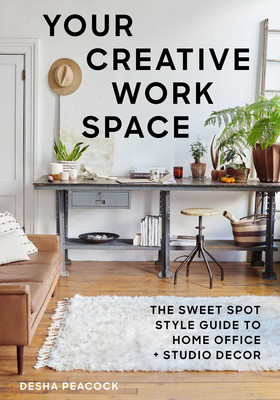 Your Creative Work Space: The Sweet Spot Style Guide to Home Office + Studio...-image