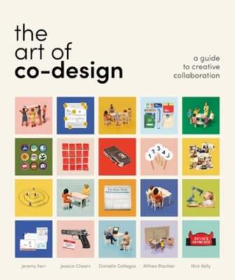 The Art of Co-Design: Solving problems through creative collaboration by Kerr-image