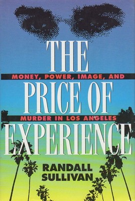 The Price of Experience: Power, Money, Image, and Murder in Los Angeles-image