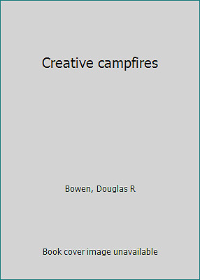 Creative campfires by Douglas R Bowen-image