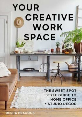 Your Creative Work Space : The Sweet Spot Style Guide to Home Office + Studio...-image