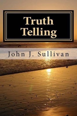 Truth Telling: Leadership Challenges for Servant Leaders by John J. Sullivan (En-image