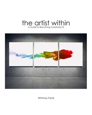 Artist Within : A Guide to Becoming Creatively Fit, Paperback by Ferre, Whitn...-image