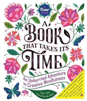 A Book That Takes Its Time: An Unhurried Adventure in Creative Mindfulness [Flow-image