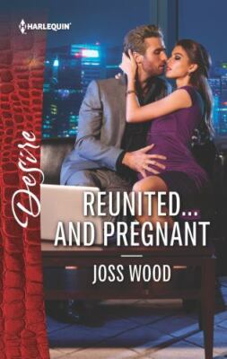 Reunited...and Pregnant: A Scandalous Story of Passion and Romance by Wood, Joss-image