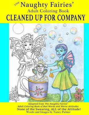 The Naughty Fairies' Adult Coloring Book Cleaned Up for Company by Nancy Palmer -image