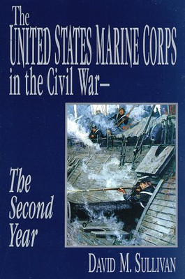THE UNITED STATES MARINE CORPS IN THE CIVIL WAR: THE By David M. Sullivan *VG+*-image