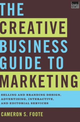 The Creative Business Guide to Marketing : Selling and Branding D-image