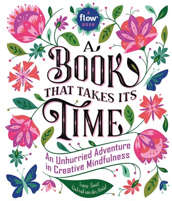 A Book That Takes Its Time: An Unhurried Adventure in Creative Mindfulness (...-image