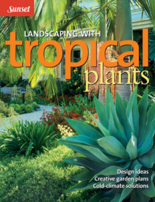 Landscaping with Tropical Plants: Design Ideas, Creative Garden Plans, Co - GOOD-image