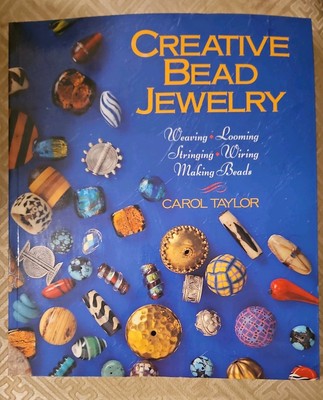 Creative Bead Jewelry : Weaving, Looming, Stringing, Wiring, Making Beads by...-image