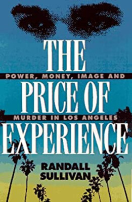 The Price of Experience : Power, Money, Image and Murder in Los A-image