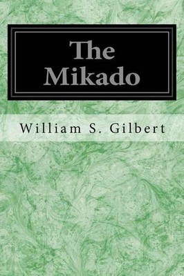 The Mikado: Or The Town of Titipu by William S. Gilbert (English) Paperback Book-image