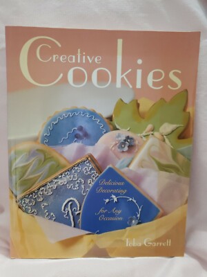 Creative Cookies: Delicious Decorating for Any Occasion by Toba Garrett-image