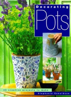 Decorating Pots: 25 Creative Projects To Make By Stephanie Dona -image