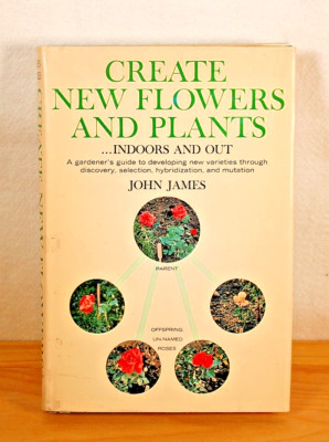 Creative New Flowers and Plants by John James, Hardcover/DJ, VG+-image