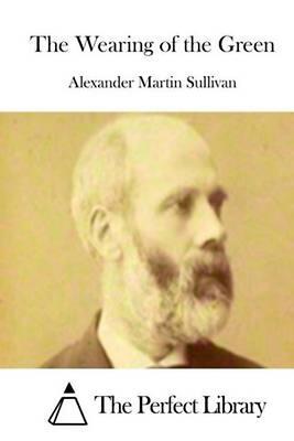 The Wearing of the Green by Alexander Martin Sullivan (English) Paperback Book-image