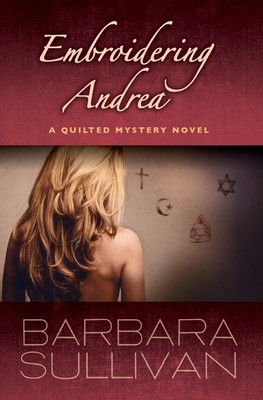 Embroidering Andrea, a Quilted Mystery novel by Barbara Sullivan (English) Paper-image