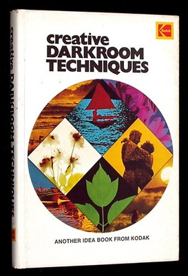 CREATIVE DARKROOM TECHNIQUES (KODAK PUBLICATION ; NO. By Eastman Kodak Company-image