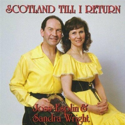 Joss Esplin/ Sandra Wright : Scotland Till I Return - Joss Esplin  CD-image