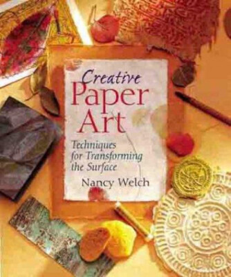 Creative Paper Art : Techniques for Transforming the Surface Nanc-image