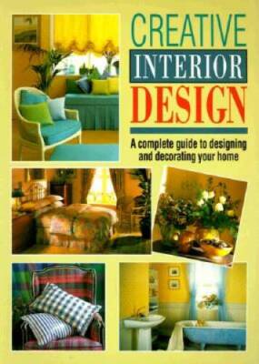 Creative Interior Design: A Complete Guide to Designing and Decorating Yo - GOOD-image