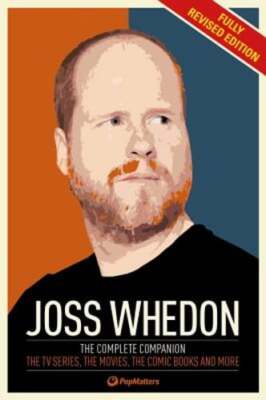 The Joss Whedon Companion (Fully Revised Edition): The Complete Companion: The-image