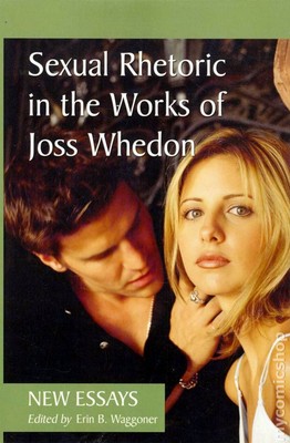 Sexual Rhetoric in the Works of Joss Whedon SC New Essays #1-1ST NM 2010-image