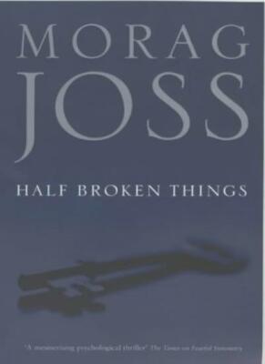 Half Broken Things By Morag Joss. 9780340825860-image