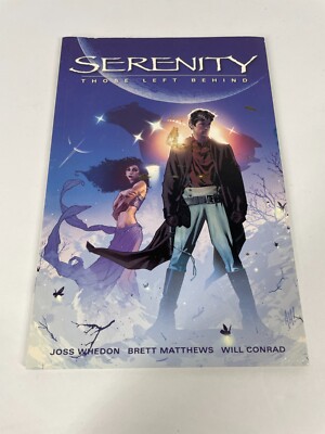 Serenity Those Left Hehing by Joss Whedon, Brett Matthews, Will Conrad-image