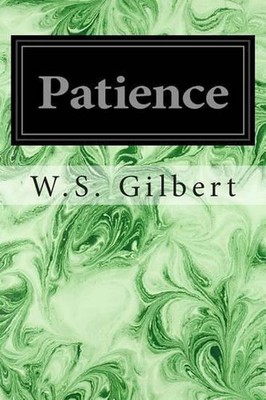 Patience: Or Bunthorne's Bride by W.S. Gilbert (English) Paperback Book-image