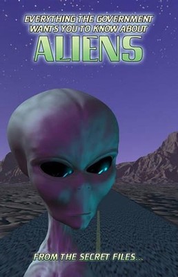 Everything The Government Wants You To Know About Aliens: From The Secret Files -image