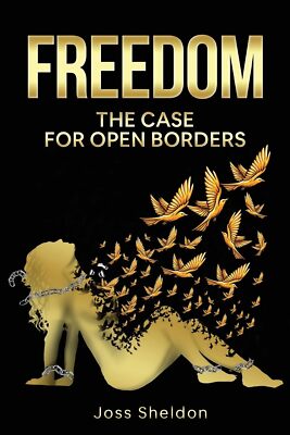 Freedom: The Case For Open Borders By Sheldon, Joss Joss Sheldon-image