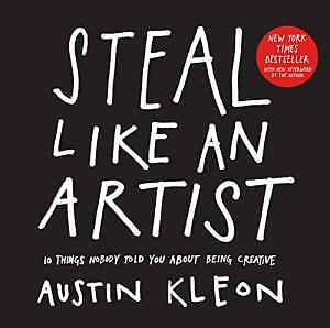Steal Like an Artist: 10 Things Nobody - Paperback, by Kleon Austin - Very Good-image