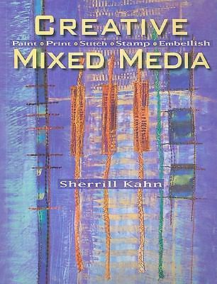 Creative Mixed Media: Paint Print Stitch Stamp Embellish, Sherrill Kahn, Good Bo-image