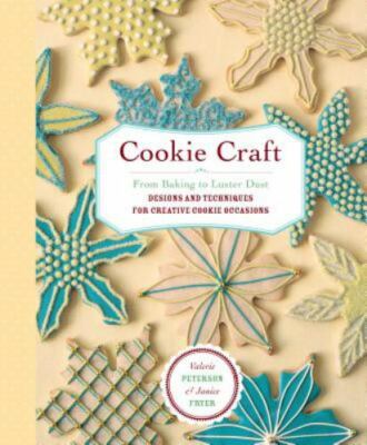 Cookie Craft: From Baking to Luster Dust, Designs and Techniques for Creative Co-image