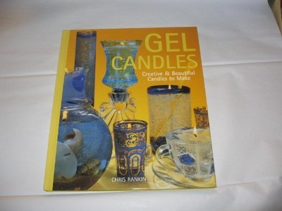 GEL CANDLES - CREATIVE & BEAUTIFUL CANDLES TO MAKE By Chris Rankin - Hardcover-image