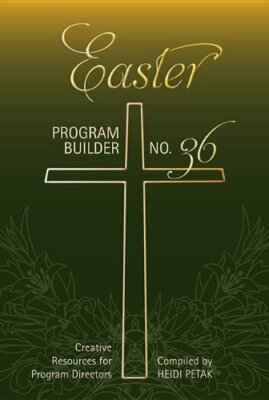 EASTER PROGRAM BUILDER: CREATIVE RESOURCES FOR PROGRAM By Heidi Petak BRAND NEW-image