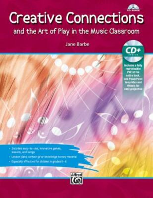 Creative Connections: And the Art of Play in the Music Classroom by Barbe, Jane-image