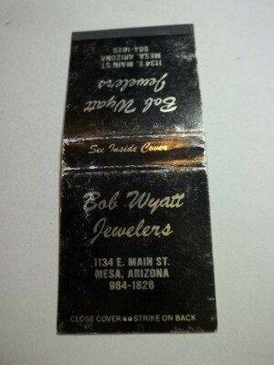 Matchbook Cover Bob Wyatt Jewelers 1134 E Main St See Inside Cover Mesa AZ  #126-image