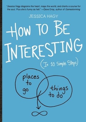 How to be Interesting - Jessica Hagy-image