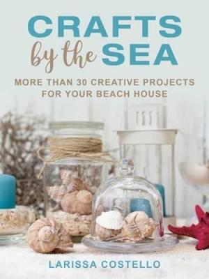 Crafts by the Sea: More Than 30 Creative Projects for Your - VERY GOOD-image