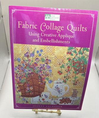 Fabric Collage Quilts: Using Creative Applique and Embellishments - GOOD-image
