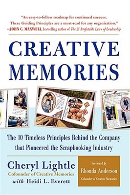 Creative Memories: The 10 Timeless Principles Behind the Company That Pioneer...-image