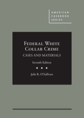 Federal White Collar Crime: Cases and Materials (American Casebook Series) by O-image