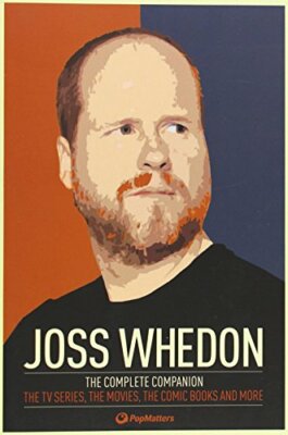 Joss Whedon: The Complete Companion: The TV Series, the Movies, -image