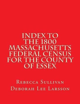 Index to the 1800 Massachusetts Federal Census for the County of Essex by Rebecc-image