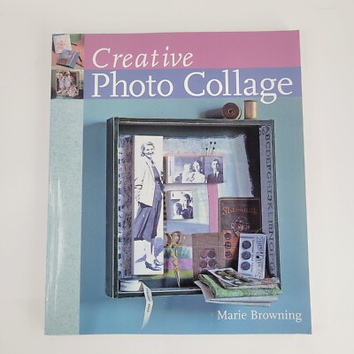 CREATIVE PHOTO COLLAGE By Marie Browning Paperback Excellent Condition-image