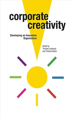 Corporate Creativity: Developing an Innovative Organization by Thomas Lockwood (-image